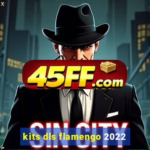 kits dls flamengo 2022